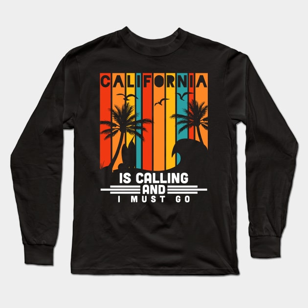 Awesome California Is Calling And I Must Go Long Sleeve T-Shirt by theperfectpresents